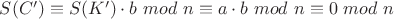$S(C')\equiv S(K')\cdot b\ mod\ n\equiv a\cdot b\ mod\ n\equiv 0\ mod\ n$