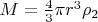 $M=\frac43 \pi r^3\rho_2$