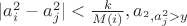 $|a_i^2-a_j^2|<\frac{k}{M(i)}, a_^2,a_j^2>y$ $|a_i^2-a_j^2|<\frac{k}{M(i)}, a_^2,a_j^2>y$