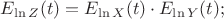 $E_{\ln Z}(t)=E_{\ln X}(t)\cdot E_{\ln Y}(t);$
