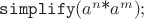 ${\tt simplify}(a^n \text{*} a^m);$