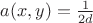 $a(x,y)=\frac{1}{2d}$
