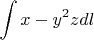 $$\int\limits_{С}x-y^2zdl{}$$