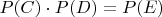 $P(C) \cdot P(D) = P(E)$
