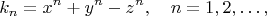 $$k_n=x^n+y^n-z^n, \quad n=1,2,\ldots, $$