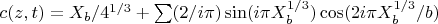 $c(z,t)=X_b/4^{1/3}+\sum (2/i \pi)\sin (i\pi X_b^{1/3} )\cos (2i\pi X_b^{1/3}/b)$