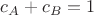 $c_A + c_B =1$