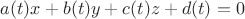 $a (t) x+b (t) y +c (t) z +d(t)=0$