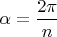 $\alpha=\dfrac{2\pi}{n}$