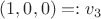 $(1,0,0)=:v_3$