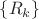 $\{R_k\}$