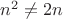 $\[n^2  \ne 2n\]$
