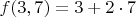 $f(3,7)=3 + 2\cdot7$