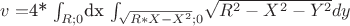 $v=$4* \int_{R;0}$dx \int_{\sqrt{R*X-X^2};0 $\sqrt {R^2-X^2-Y^2}$$dy