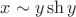 $x\sim y\sh{y}$