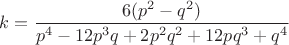 $k=\dfrac{6(p^2-q^2)}{p^4 - 12p^3{q} + 2p^2{q^2} + 12pq^3 + q^4}$