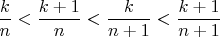 $\dfrac{k}{n}<\dfrac{k+1}{n}<\dfrac{k}{n+1}<\dfrac{k+1}{n+1}$