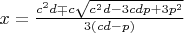 $x=\frac{c^2d\mp{c\sqrt{c^2d-3cdp+3p^2}}}{3(cd-p)}$