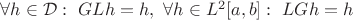 $\forall h\in \mathcal D: \ GLh = h, \ \forall h\in L^2[a,b]: \ LGh = h$