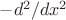 $-d^2/dx^2$