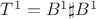 $T^1=B^1\sharp B^1$