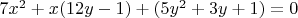 $7x^2+x(12y-1)+(5y^2+3y+1)=0$