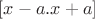 $[x-a.x+a]$