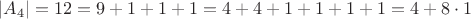$|A_4| = 12 = 9 + 1 + 1 + 1 = 4 + 4 + 1 + 1 + 1 + 1 = 4 + 8 \cdot 1$