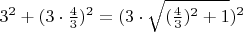 $3^2 + (3 \cdot \frac {4}{3})^2 = (3 \cdot \sqrt {(\frac {4}{3})^2 + 1})^2$
