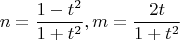 $$\[
n = \frac{{1 - t^2 }}{{1 + t^2 }},m = \frac{{2t}}{{1 + t^2 }}
\]
$