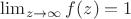 $\lim_{z\to\infty}{f(z)}=1$