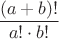$\dfrac{(a+b)!}{a!\cdot b!}$