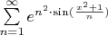 $
\sum\limits_{n=1}^{\infty} e^{n^2 \cdot \sin(\frac{x^2+1}{n})}
$
