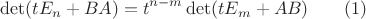 $$\det (tE_n+BA)=t^{n-m}\det (tE_m+AB)\quad\quad(1)$$