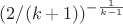 $(2/(k+1))^{-\frac{1}{k-1}}$