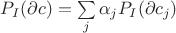$P_I(\partial c)=\sum\limits_j\alpha_j P_I(\partial c_j)$