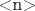 <n>