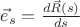 $\vec e_s = \frac{d \vec R(s)}{d s}$