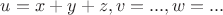 $u=x+y+z, v=..., w=...$