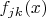 $f_{jk}(x)$