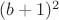$(b+1)^2$