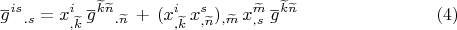 $$\overset{\_}g{}^{is}{}_{.s}=x^i_{,\widetilde k} \, \overset{\_}g{}^{\widetilde k \widetilde n}{}_{.\widetilde n} \,+\, (x^i_{,\widetilde k} \,x^s_{,\widetilde n})_{,\widetilde m}\,x^{\widetilde m}_{,s} \,\overset{\_}g{}^{\widetilde k \widetilde n} \eqno (4)$$