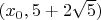 $(x_0, 5+2 \sqrt{5})$