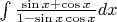 $\int\frac{\sin x+\cos x}{1-\sin x\cos x} dx$