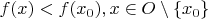 $f(x)<f(x_0), x\in O\setminus\{x_0\}$