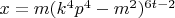 $ x=m(k^4p^4-m^2)^{6t-2}$