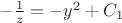 $- \frac{1}{z} = - y^2 + C_1$