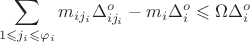 $$\sum\limits_{1 \leqslant j_{i} \leqslant \varphi_i}^{} m_{ij_{i}}\Delta_{ij_{i}}^{o} - m_i \Delta_{i}^{o} \leqslant \Omega \Delta_{i}^{o}$$