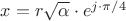 $x = r \sqrt{\alpha} \cdot  e ^{j \cdot \pi / 4 } $