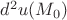 $d^2 u(M_0)$